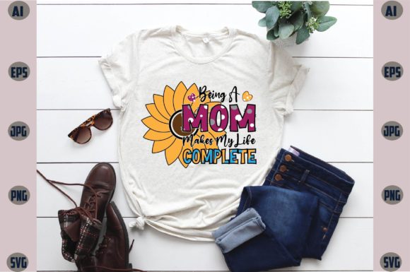 Being a Mom Makes My Life: Graphics for T-Shirt Designs