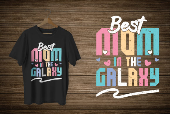 Best Mom in the Galaxy T-Shirt Design: Graphics for Brands