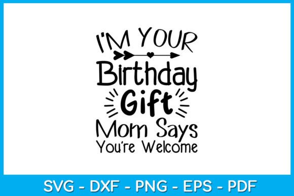 Birthday Gift Mom SVG: Graphics for T-Shirt Designs