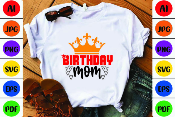 Birthday Mom Graphics for T-Shirt Designs and Branding