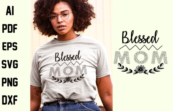Blessed Mom T-Shirt Design: Graphics & Print Templates