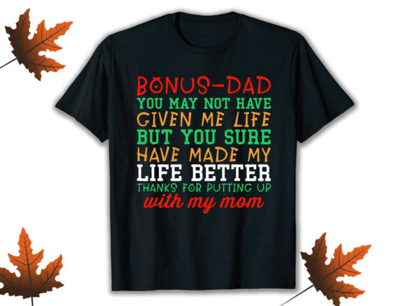 Bonus Dad You May Not Have Given Me Life Graphics