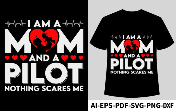 I Am a Mom and a Pilot Nothing Scares Me Graphics