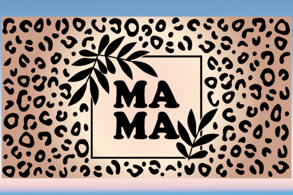 Mama Mom Leopard 20oz Libbey Wrap Svg: Graphics & Print Templates