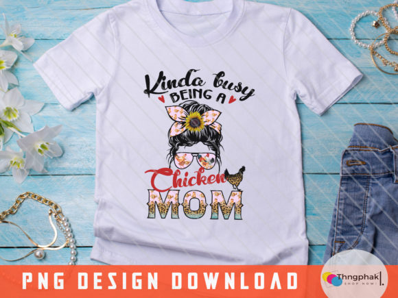 Messy Bun Chicken Mom PNG: Graphics for T-Shirt Designs