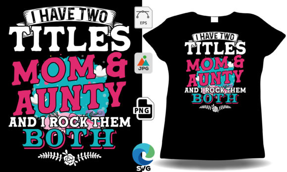 Mom Aunty Graphics: Bold T-Shirt Designs for Family Brands