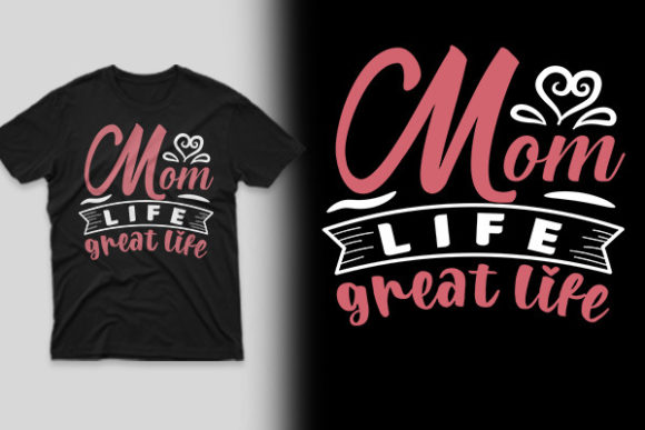 Mom Life Great Life Graphics & Print Templates Review