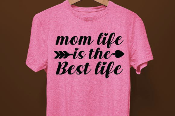Mom Life SVG: Graphics for T-Shirt Designs