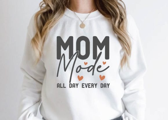Mom Made All Day Everyday: Graphics for T-Shirt Designs