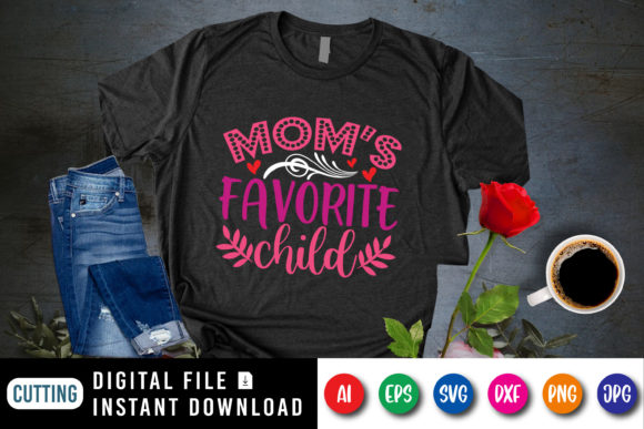 Mom's Favorite Child: Graphics for T-Shirt Designs