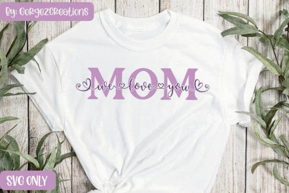 MOM We Love You SVG: A Designer's Review