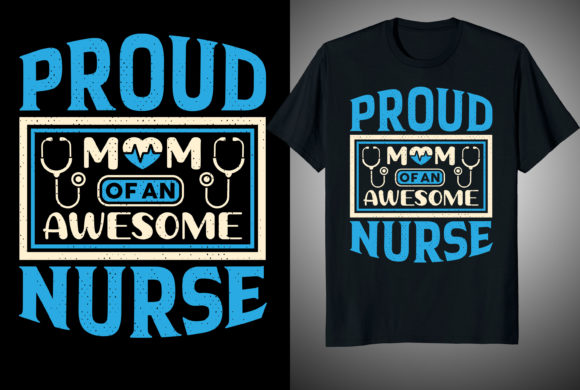Proud Mom Nurse Graphics for T-Shirt Designs