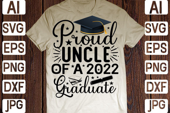 Proud Uncle 2022 Graduate SVG: Graphics & Print Templates