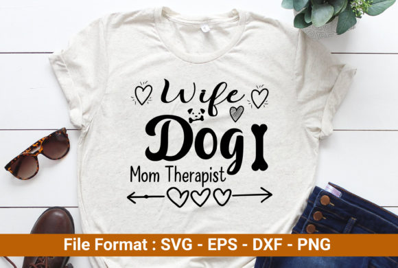 Wife Dog Mom Therapist Graphics and Print Templates