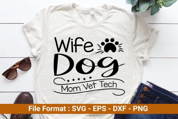 Wife Dog Mom Vet Tech: Graphics for Print Templates